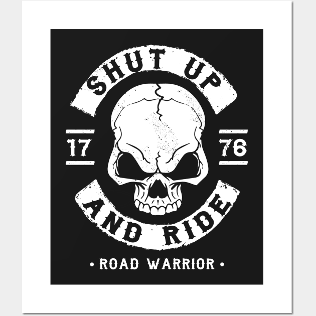 BIKER - SHUT UP AND RIDE - MOTORCYCLE GANG Wall Art by Tshirt Samurai